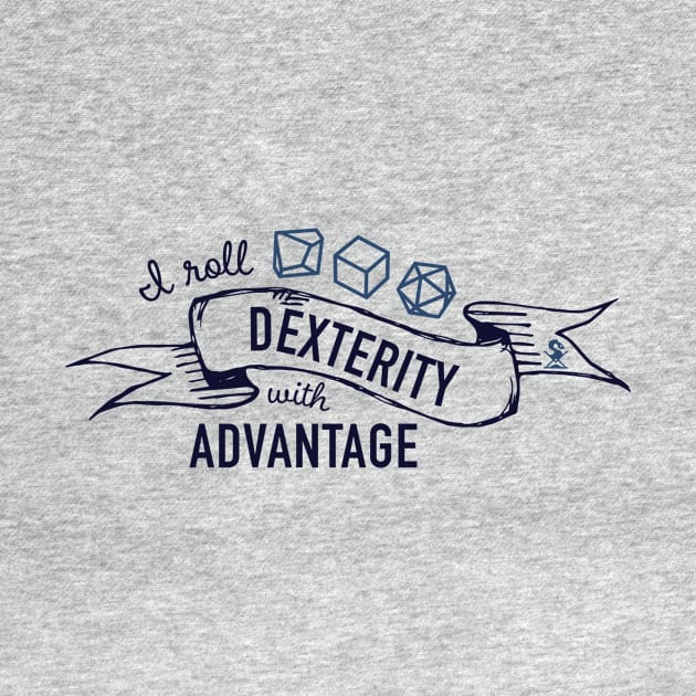 I Roll Dexterity with Advantage by Sandragon Game